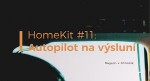 HomeKit #11: Autopilot na výsluní