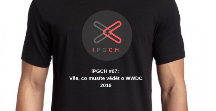 IPGCH #07: Vše, co musíte vědět o WWDC 2018