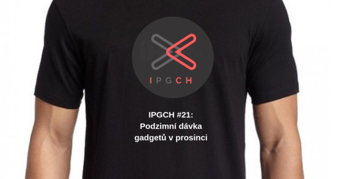 IPGCH #21: Podzimní dávka gadgetů v prosinci