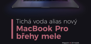 Tichá voda alias nový MacBook Pro břehy mele