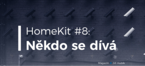 HomeKit #8: Někdo se dívá